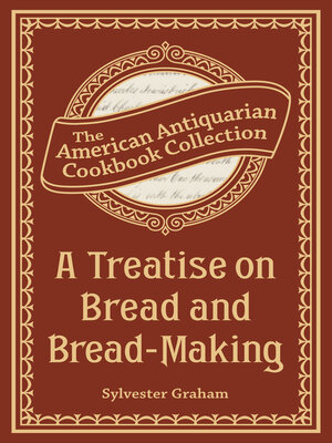 cover image of A Treatise on Bread and Bread-Making